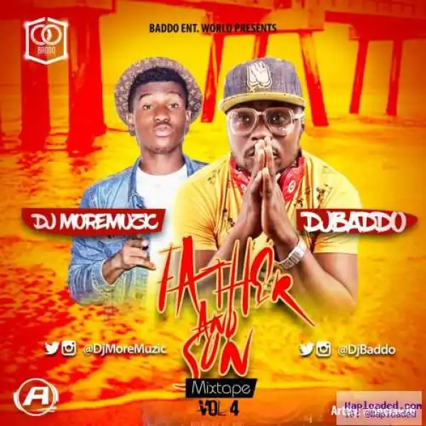Dj More Muzic & Dj Baddo - Father & Son Mix Vol. 4